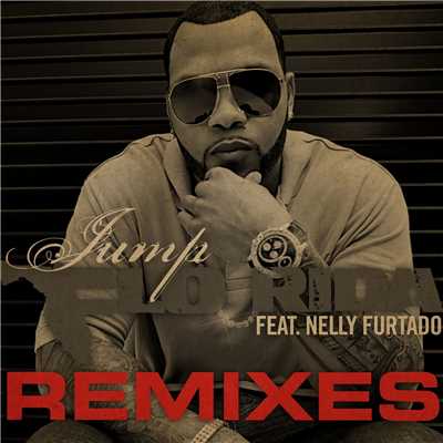 Jump (feat. Nelly Furtado) [Chocolate Puma Full Vocal Mix]/Flo Rida