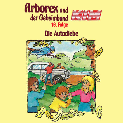 アルバム/16: Die Autodiebe/Arborex und der Geheimbund KIM