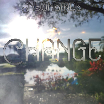 シングル/Change/Nyonblade