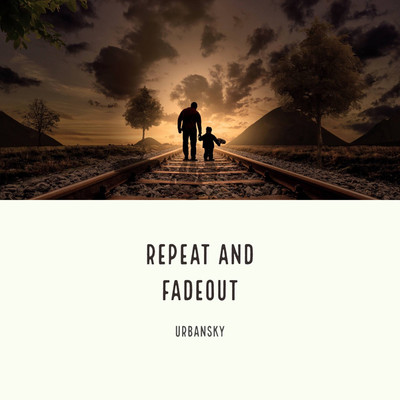 アルバム/Repeat and fadeout/URBANSKY
