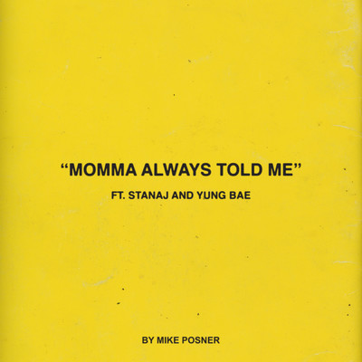 シングル/Momma Always Told Me (Explicit) feat.Stanaj,Yung Bae/Mike Posner