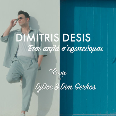Etsi Apla S' Erotevomai (DjDoc & Dim Gerkos Official Remix)/Dimitris Desis