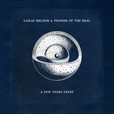 アルバム/A Few Stars Apart/ルーカス・ネルソン&プロミス・オブ・ザ・リアル