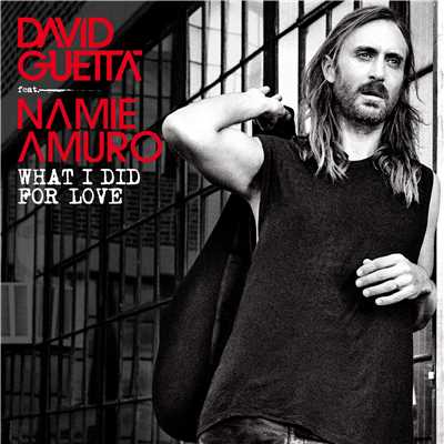 What I did for Love (feat. Namie Amuro)/David Guetta