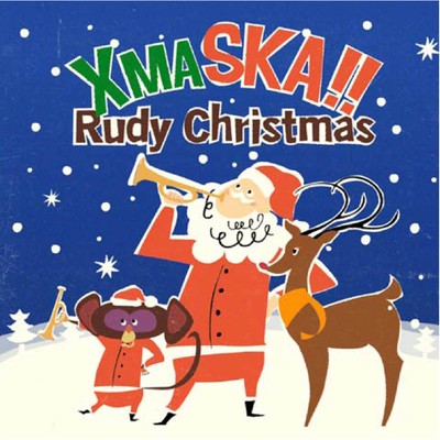 XMASKA！！ -Rudy Christmas- 〜 Best Of Ska Christmas/Cafe lounge Christmas