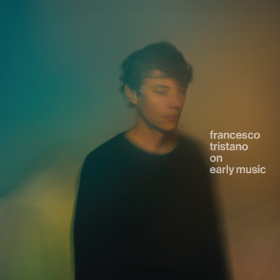 アルバム/On Early Music/フランチェスコ・トリスターノ