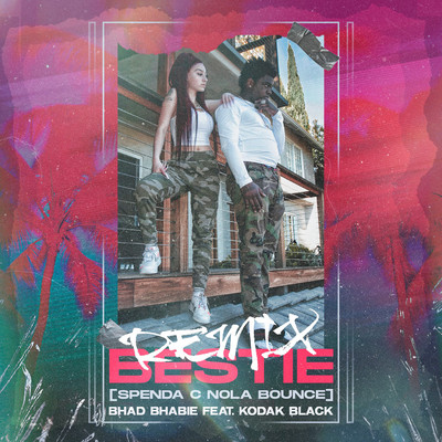 シングル/Bestie (feat. Kodak Black) [Spenda C Nola Bounce Remix]/Bhad Bhabie