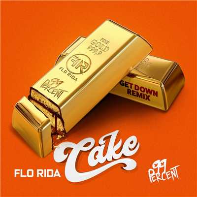 シングル/Cake (Getdown Remix)/Flo Rida & 99 Percent