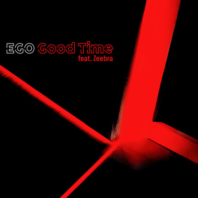 シングル/Good Time (feat. Zeebra)/EGO