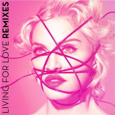 Living For Love (Remixes)/Madonna