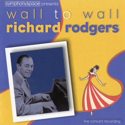 アルバム/Wall To Wall Richard Rodgers (Live At Symphony Space, New York, NY ／ March 23, 2002)/リチャード・ロジャース