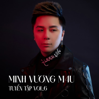 アルバム/Minh Vuong M4U Tuyen Tap (Vol.6)/Various Artists