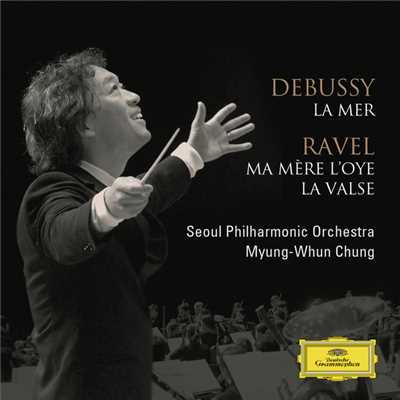 シングル/Ravel: La Valse - poeme choreographique - 舞踏詩《ラ・ヴァルス》/ソウル・フィルハーモニー管弦楽団／チョン・ミョンフン