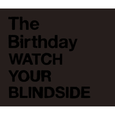 アルバム/WATCH YOUR BLINDSIDE/The Birthday