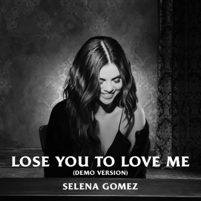 シングル/Lose You To Love Me (Demo Version)/セレーナ・ゴメス