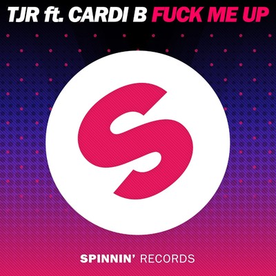 シングル/Fuck Me Up (feat. Cardi B)/TJR