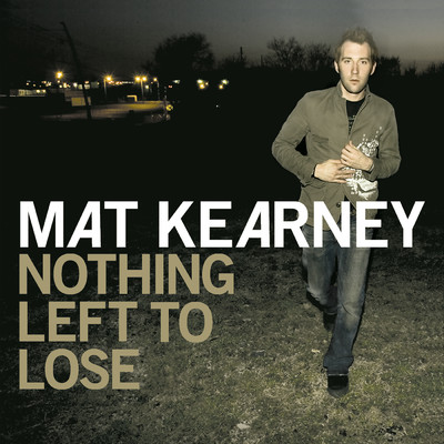 シングル/Nothing Left to Lose/Mat Kearney