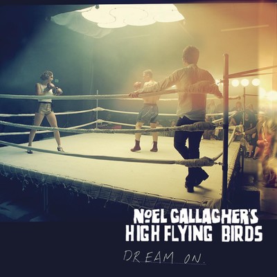 アルバム/ドリーム・オン/Noel Gallagher's High Flying Birds
