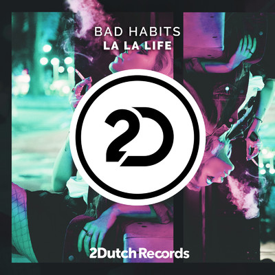 シングル/La La Life (Extended Mix)/Bad Habits