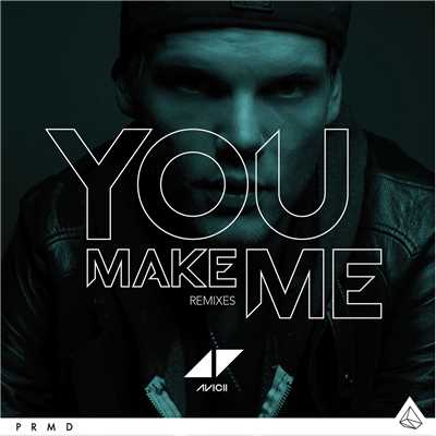 シングル/You Make Me (Extended Version)/アヴィーチー