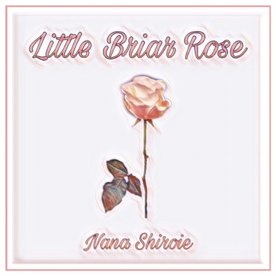 アルバム/Little Briar Rose 〜眠り姫 (グリム童話より) 〜/Various Artists