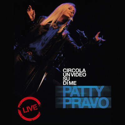 アルバム/Circola Un Video Su Di Me (Live)/Patty Pravo