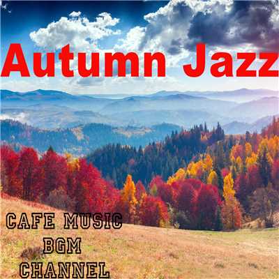アルバム/Autumn Jazz/Cafe Music BGM channel