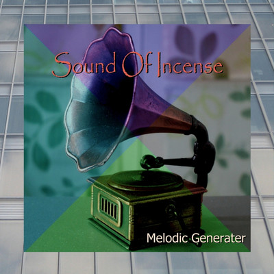 アルバム/Melodic Generater/Sound Of Incense