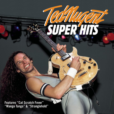 アルバム/Super Hits/Ted Nugent