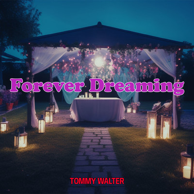 シングル/Forever Dreaming/Tommy Walter