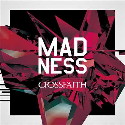 MADNESS/Crossfaith