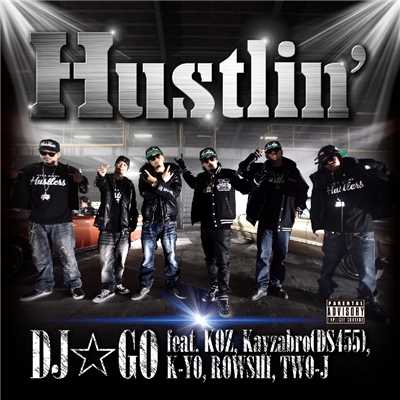 着うた®/Hustlin' feat. KOZ, Kayzabro(DS455), K-YO, ROWSHI, TWO-J/DJ☆GO