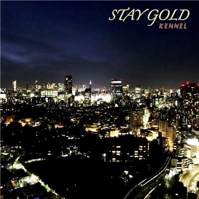 シングル/STAY GOLD/KENNEL