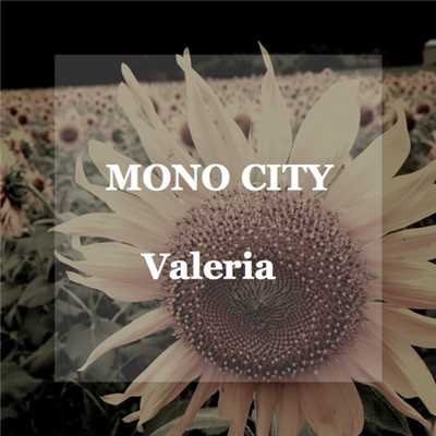 シングル/Valeria/MONO CITY