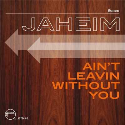 着うた®/Ain't Leavin Without You/Jaheim