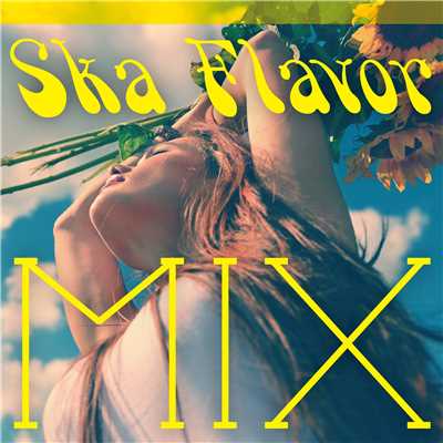 Ska Flavor Mix 〜僕らの青春J-POP〜/美吉田 月
