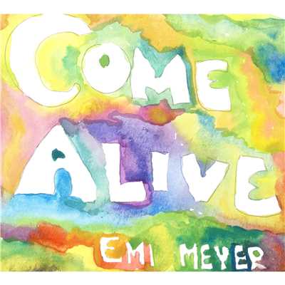 シングル/Come Alive/エミ・マイヤー