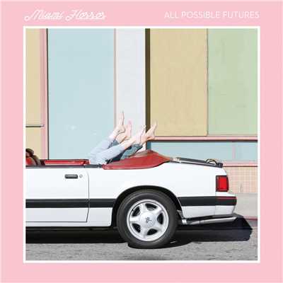 アルバム/All Possible Futures (Deluxe Edition)/Miami Horror