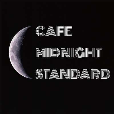 アルバム/Cafe Midnight Standard…静かな真夜中のカフェ/Various Artists