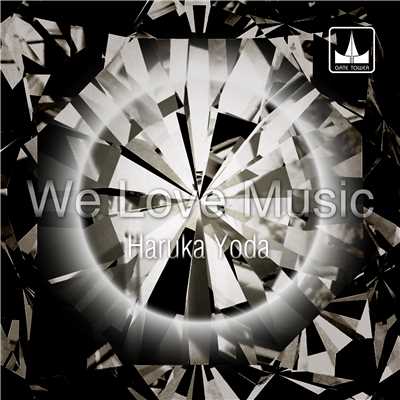 We Love Music/Haruka Yoda