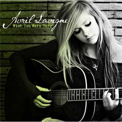 着うた®/ウィッシュ・ユー・ワー・ヒア(アコースティック・バージョン)/Avril Lavigne