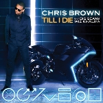 ティル・アイ・ダイ feat. ビッグ・ショーン & ウィズ・カリファ/Chris Brown