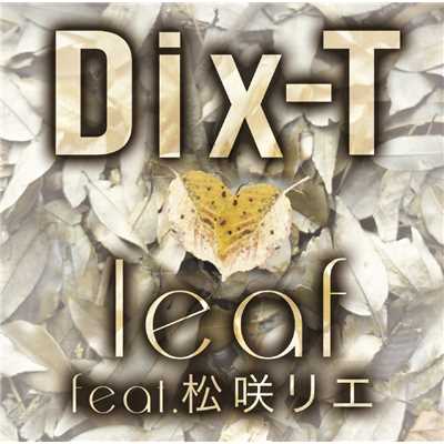 シングル/leaf feat. 松咲リエ/DIX-T