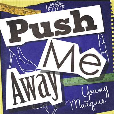 シングル/Push Me Away/Young Marquis