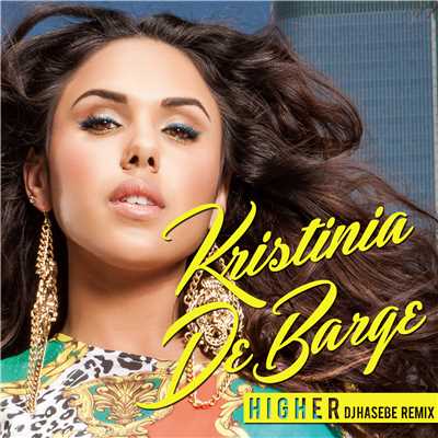 Higher (DJ Hasebe Remix)/Kristinia Debarge