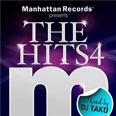 Manhattan Records Presents ”The Hits” Vol.4 (mixed by DJ TAKU)/Various Artists