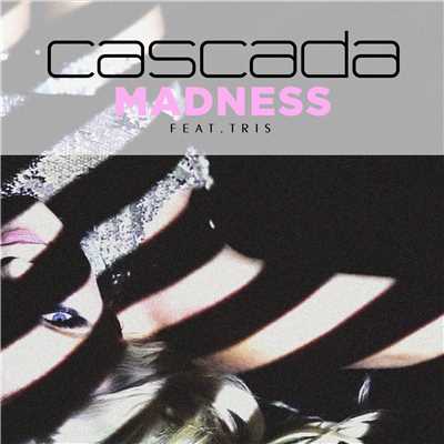 シングル/Madness (feat. Tris) [Extended Mix]/カスケーダ