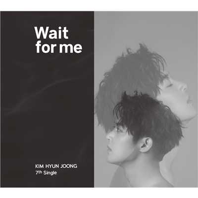 アルバム/Wait for me/キム・ヒョンジュン