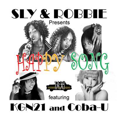 HAPPY SONG feat KGN21 and Coba-U/Sly & Robbie