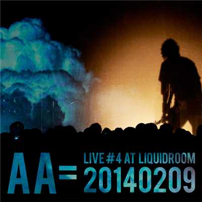 アルバム/Live #4 at LIQUIDROOM20140209/AA=